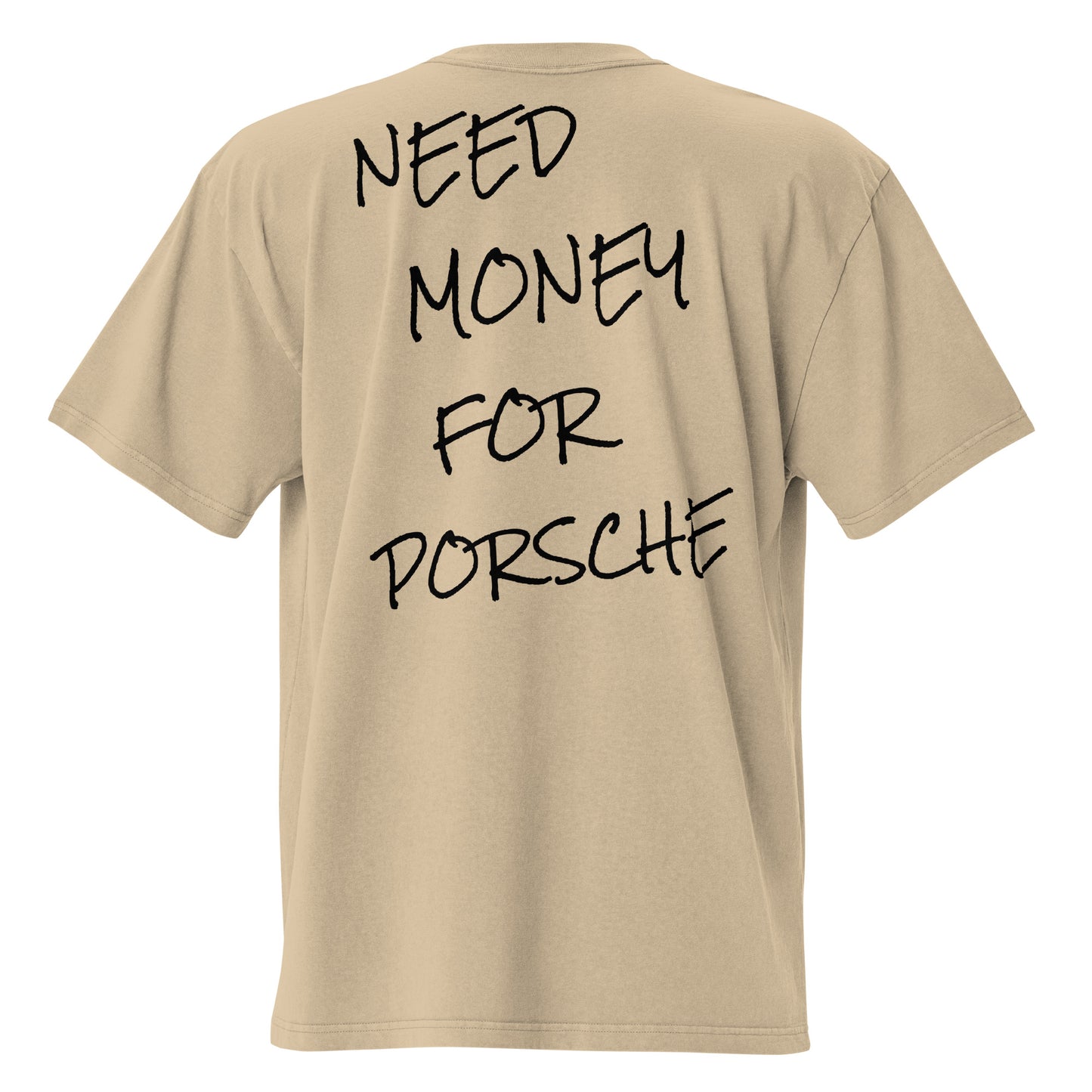 Need money for Porsche - Oversized faded t-shirt